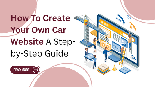 How To Create Your Own Car Website A Step-by-Step Guide